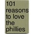 101 Reasons to Love the Phillies