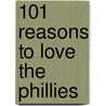 101 Reasons to Love the Phillies door Ron Green Jr