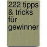222 Tipps & Tricks für Gewinner by Gitte Härter