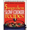 5-Ingredient Slow Cooker Recipes by Bhg Better Homes
