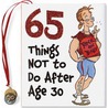 65 Things Not to Do After Age 30 door Claudine Gandolfi