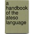 A Handbook Of The Ateso Language