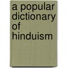 A Popular Dictionary of Hinduism by Karel Werner