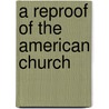 A Reproof Of The American Church by Samuel Wilberforce