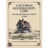 A Victorian Housebuilder's Guide by George E. Woodward