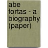 Abe Fortas - A Biography (Paper) by Professor Laura Kalman