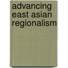 Advancing East Asian Regionalism by Curley Melissa