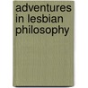 Adventures in Lesbian Philosophy by Claudia Card