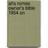 Alfa Romeo Owner's Bible 1954 On