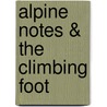 Alpine Notes & The Climbing Foot door George Edward Wherry