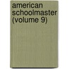 American Schoolmaster (Volume 9) door Eastern Michig University