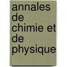 Annales de Chimie Et de Physique by Marcellin Berthelot