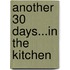 Another 30 Days...in the Kitchen