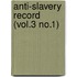 Anti-Slavery Record (Vol.3 No.1)