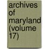 Archives of Maryland (Volume 17)
