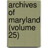 Archives of Maryland (Volume 25)