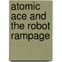 Atomic Ace And the Robot Rampage