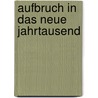 Aufbruch in das neue Jahrtausend door Beate Bock