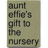 Aunt Effie's Gift To The Nursery door Effie