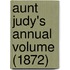 Aunt Judy's Annual Volume (1872)