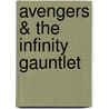 Avengers & The Infinity Gauntlet door Lee Black
