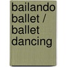 Bailando ballet / Ballet Dancing door Kathryn Clay