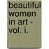Beautiful Women In Art - Vol. I.