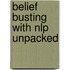 Belief Busting With Nlp Unpacked
