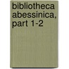 Bibliotheca Abessinica, Part 1-2 door Enno Littmann