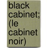 Black Cabinet; (Le Cabinet Noir) door Maurice Irisson D'Herisson
