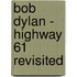 Bob Dylan - Highway 61 Revisited