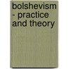 Bolshevism - Practice And Theory door Russell Bertrand Russell