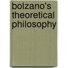 Bolzano's Theoretical Philosophy door Sandra Lapointe
