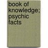 Book of Knowledge; Psychic Facts door Nellie Beighle