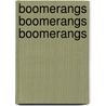 Boomerangs Boomerangs Boomerangs door Bernard S. Mason