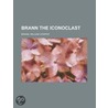 Brann the Iconoclast - Volume 12 door William Cowper Brann