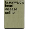 Braunwald's Heart Disease Online door Robert O. Bonow