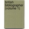 British Bibliographer (Volume 1) door Sir Egerton Brydges