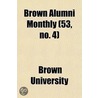 Brown Alumni Monthly (53, No. 4) door Brown University