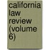 California Law Review (Volume 6)