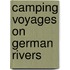 Camping Voyages On German Rivers