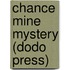 Chance Mine Mystery (Dodo Press)