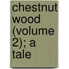 Chestnut Wood (Volume 2); A Tale by Liele Linden