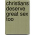 Christians Deserve Great Sex Too