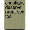 Christians Deserve Great Sex Too door T. Sparks Irwin