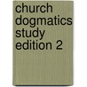 Church Dogmatics Study Edition 2 door Karl Barth