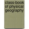 Class-Book Of Physical Geography by William Hughes