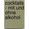 Cocktails - mit und ohne Alkohol by Helmut Süss