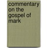 Commentary on the Gospel of Mark door Joseph Addison Alexander