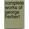 Complete Works Of George Herbert door George Herbert